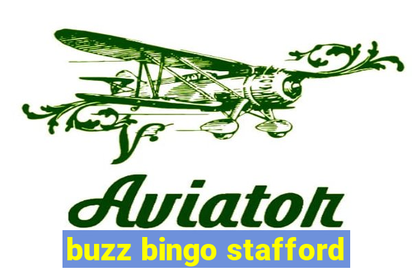 buzz bingo stafford