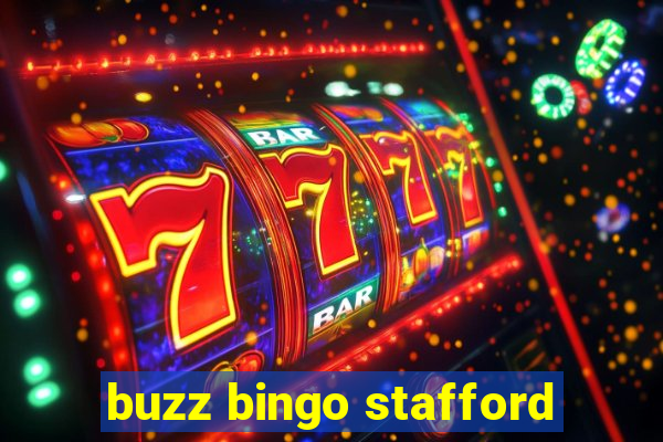 buzz bingo stafford