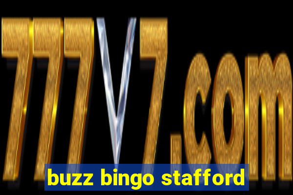 buzz bingo stafford