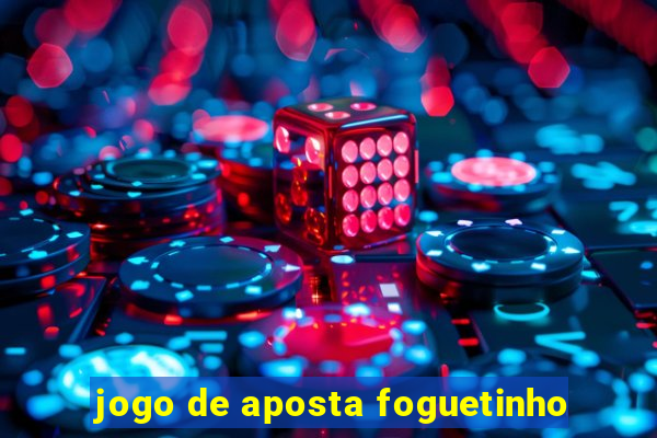 jogo de aposta foguetinho