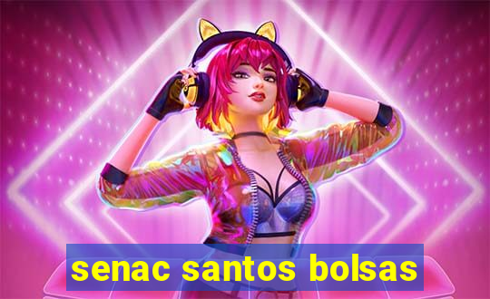 senac santos bolsas