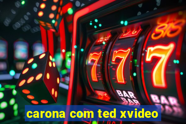 carona com ted xvideo