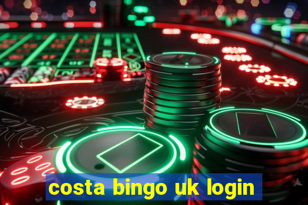 costa bingo uk login