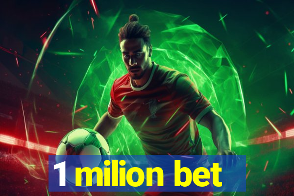 1 milion bet