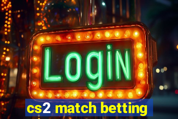 cs2 match betting