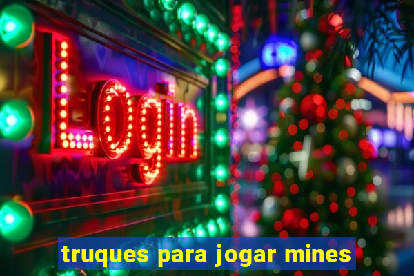 truques para jogar mines