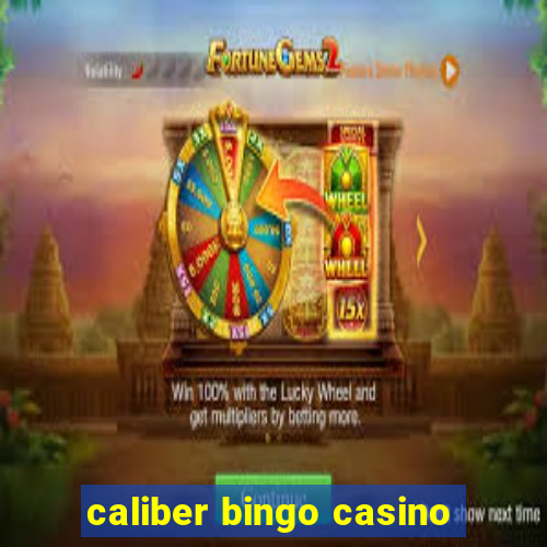 caliber bingo casino