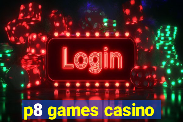 p8 games casino