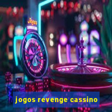 jogos revenge cassino