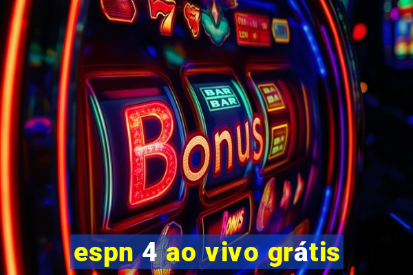 espn 4 ao vivo grátis