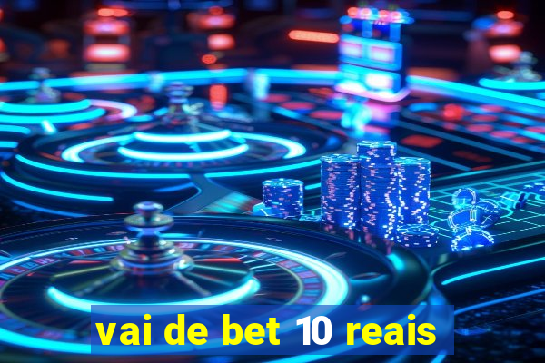 vai de bet 10 reais