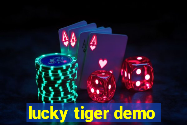 lucky tiger demo