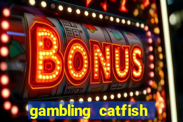 gambling catfish bend casino