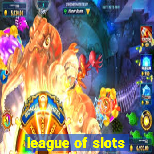 league of slots