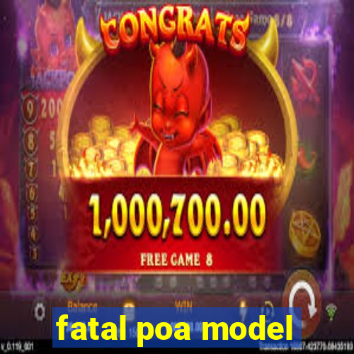 fatal poa model