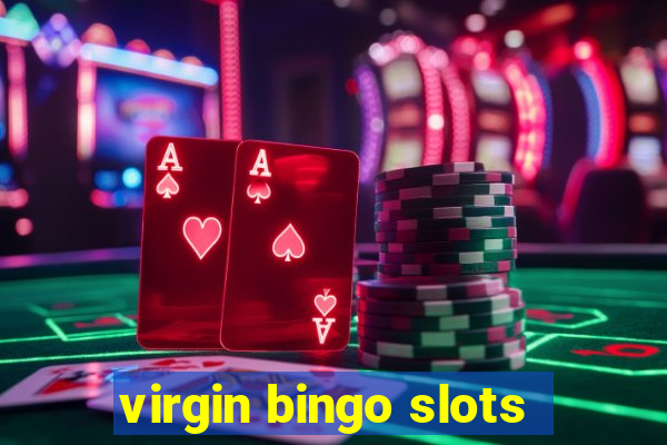 virgin bingo slots