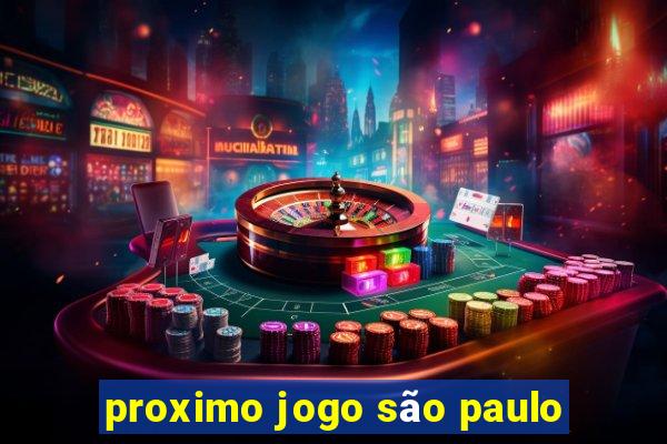 proximo jogo são paulo