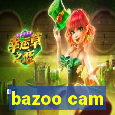 bazoo cam