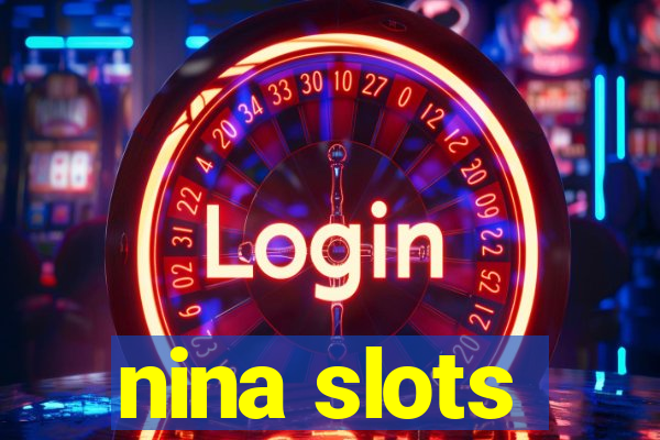 nina slots