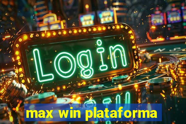 max win plataforma