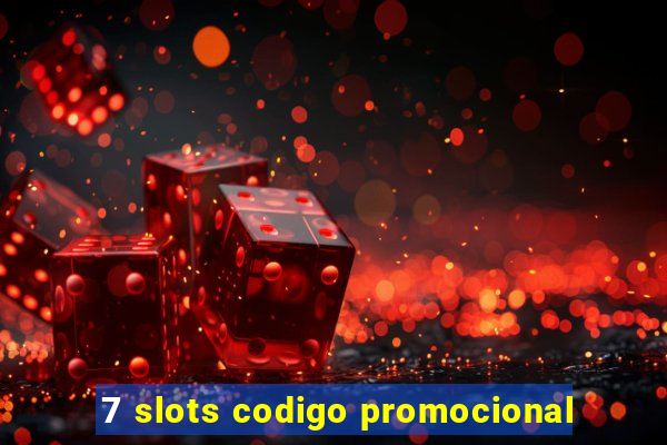 7 slots codigo promocional