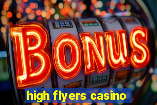 high flyers casino