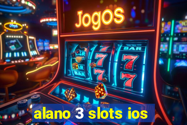 alano 3 slots ios