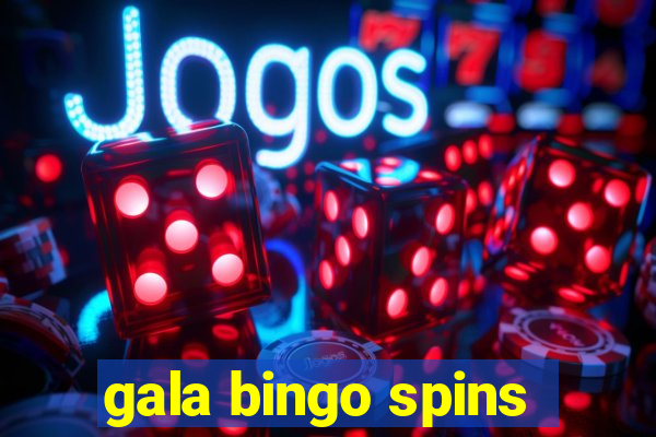 gala bingo spins