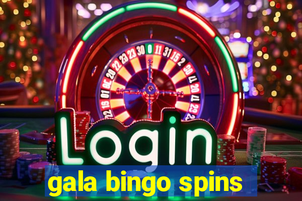 gala bingo spins