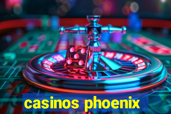 casinos phoenix