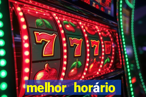 melhor horário para jogar fortune tiger de tarde