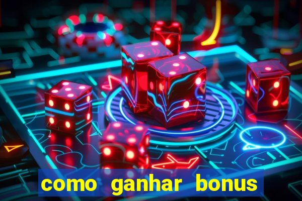 como ganhar bonus na bet365