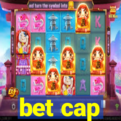 bet cap