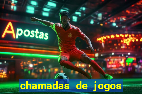 chamadas de jogos de futebol