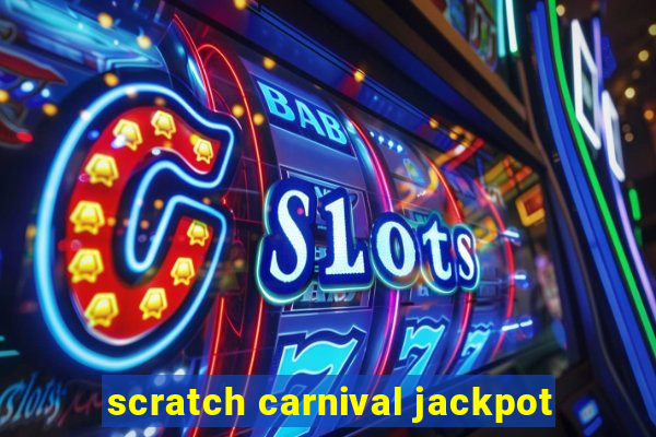 scratch carnival jackpot