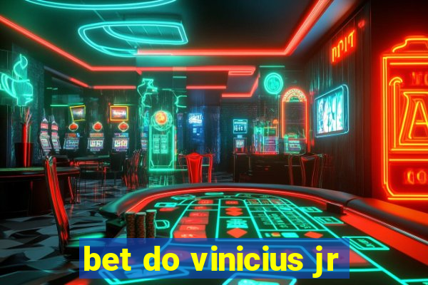 bet do vinicius jr