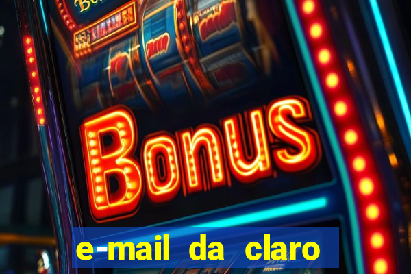 e-mail da claro para enviar comprovante de pagamento