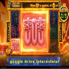 google drive interestelar