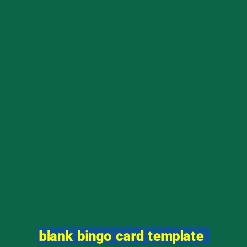 blank bingo card template