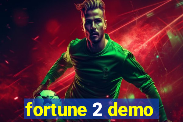 fortune 2 demo