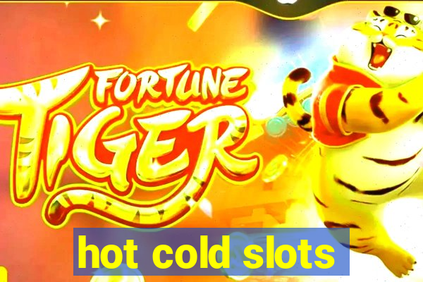 hot cold slots