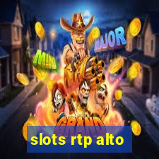 slots rtp alto