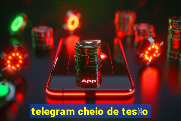 telegram cheio de tes茫o