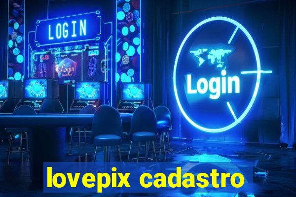 lovepix cadastro