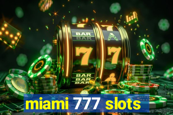 miami 777 slots