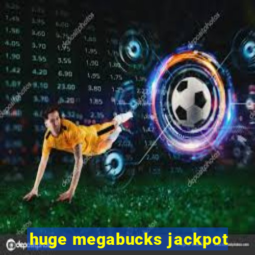 huge megabucks jackpot