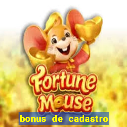 bonus de cadastro sem deposito