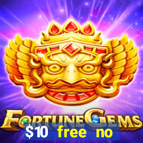 $10 free no deposit casino bonus