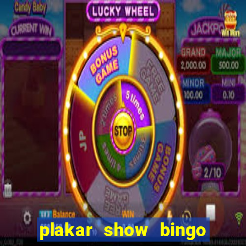 plakar show bingo ao vivo