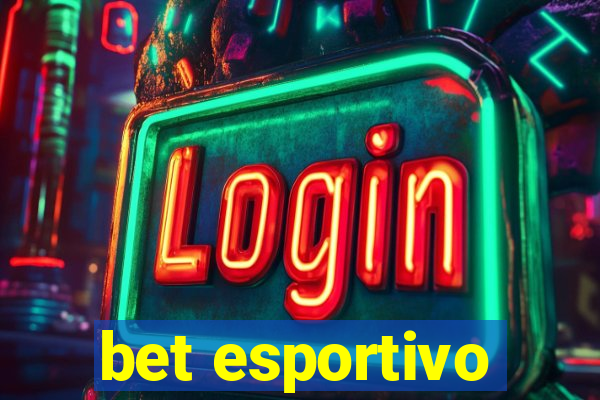 bet esportivo